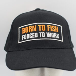 Born to Fish Forced to Work Cap